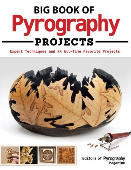 Big Book Of Pyrography Projects