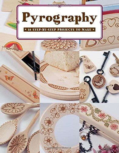 Pyrography 18 Step-By-Step Projects to Make