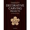 Twenty Decorative Carving Projects in Period Styles