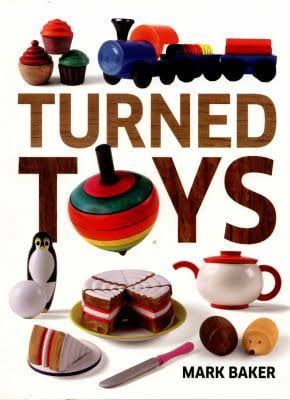 Turned Toys: 12 Fun Projects to Create for Children