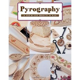 Pyrography 18 Step-By-Step Projects to Make
