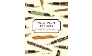 Walter Hall Pen & Pencil Projects: A Guide For Woodturners