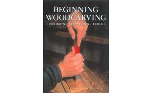 Beginning Woodcarving | Projects, Techniques & Tools