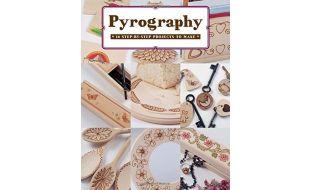 Pyrography 18 Step-By-Step Projects to Make